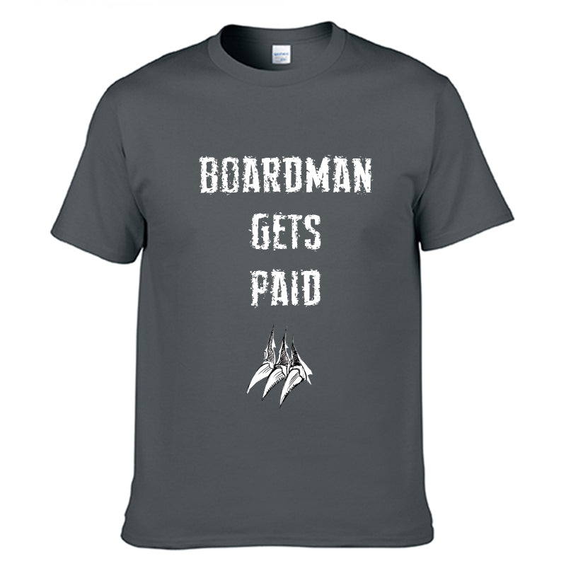 Boardman Gets Paid T-Shirt