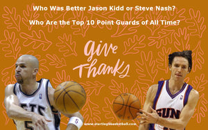Who Was Better Jason Kidd or Steve Nash?  Where Do They Rank All Time?