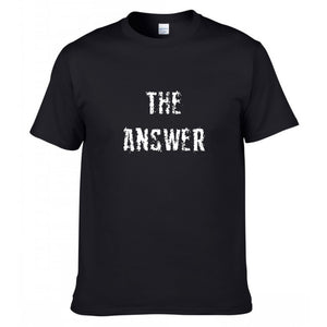 THE ANSWER T-Shirt