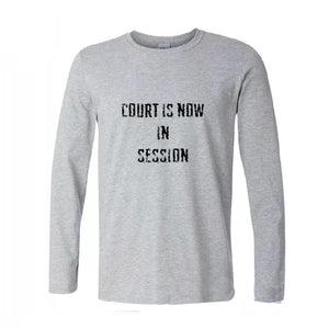 Court Is Now In Session Long Sleeve Tee