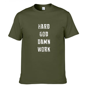 Hard God Damn Work T-Shirt