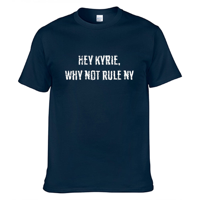 Hey Kyrie, Why Not Rule NY T-Shirt