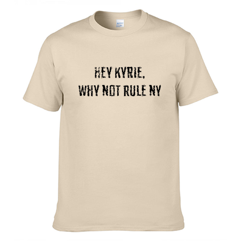 Hey Kyrie, Why Not Rule NY T-Shirt
