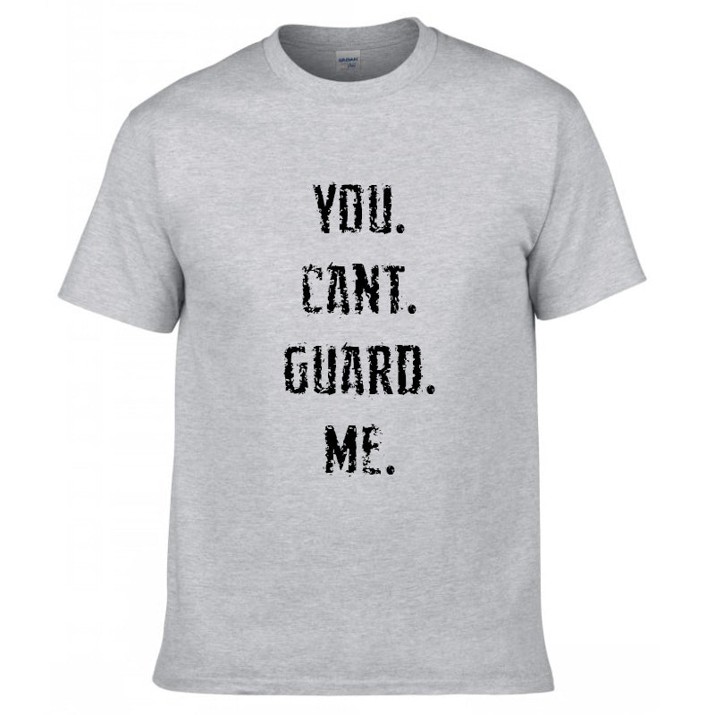 You Can't Guard Me T-Shirt