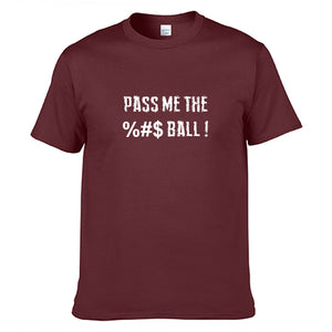 Pass Me The %#$! Ball T-Shirt